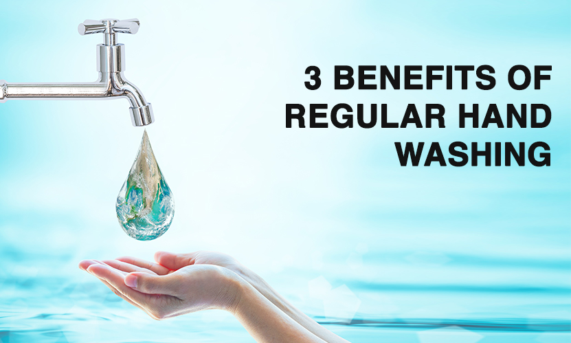 Global Hand Washing Day: 3 Benefits of Regular Hand Washing