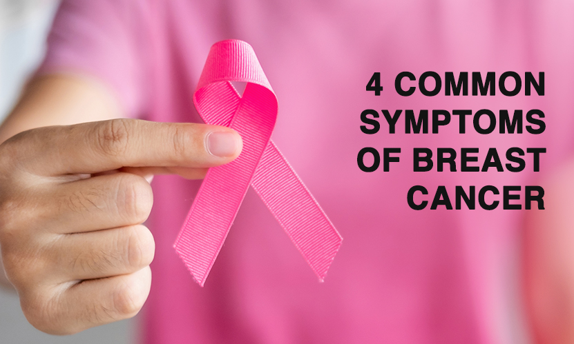 Breast Cancer Awareness Month: 4 Common Symptoms of Breast Cancer