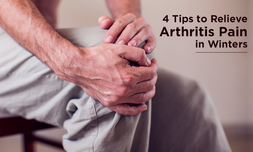 4 Tips to Relieve Arthritis Pain in Winters