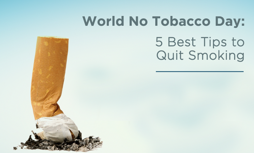 World No Tobacco Day: 5 Best Tips to Quit Smoking